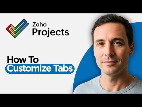 How to Customize Tabs in Zoho Projects (2025 Full Guide)