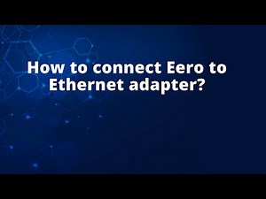 How to connect Eero to Ethernet adapter?