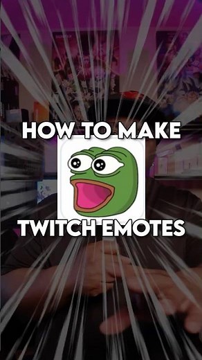 How to make twitch emotes for new streamers