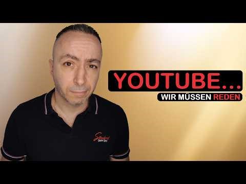 YouTube, wir müssen reden!