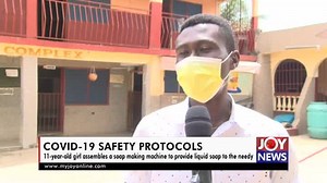 Covid-19 safety protocols: 11-year-old girl assembles a soap making machine to provide liquid soap to the needy. #COVID19 | JoyNews