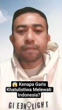 🤯 Indonesia Dilalui Garis Khatulistiwa, Apa Dampaknya?