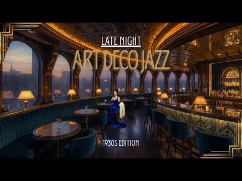 Late Night Jazz ✨ Smooth 1930s Art Deco Lounge Music for Relaxing | Retro Jazz