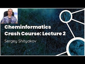 Cheminformatics Crash Course: Lecture 2