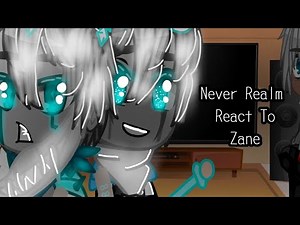 Never Realm React To Zane||No Vids R Mine!!||Zangst||Ninjago||My Au||