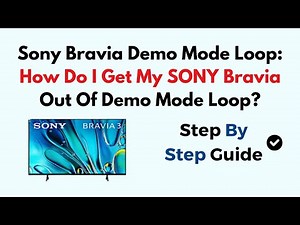 Sony Bravia Demo Mode Loop: How Do I Get My SONY Bravia Out Of Demo Mode Loop?
