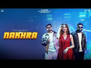 Nakhra (Official Video) : Teji Bajwa | Sauda Khara Khara | TMP Studios | Latest Punjabi Song