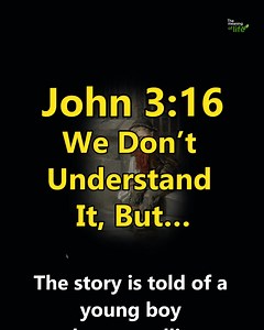 John 3:16 - we don’t understand it, but… | The meaning of life