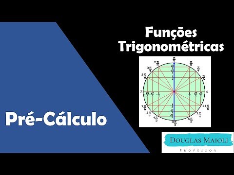 Pré-Cálculo - Aula 23 - Introdução às Funções Trigonométricas
