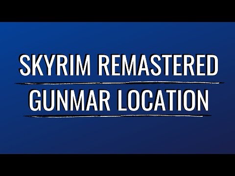Skyrim Remastered Gunmar location/Fix