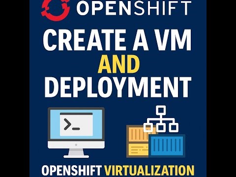 How to Create a VM and Deployment in OpenShift & Create Route for pod | OpenShift Virtualization