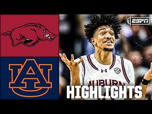 Arkansas Razorbacks vs. Auburn Tigers | Full Game Highlights | ESPN College Basketball
