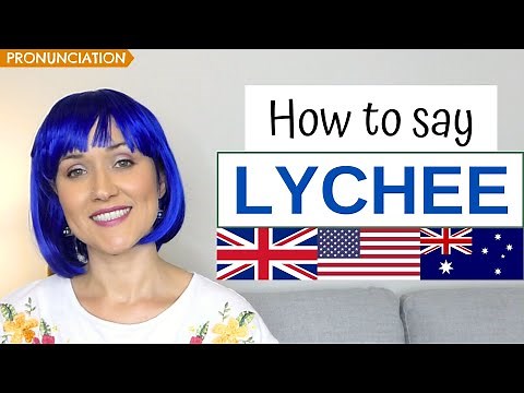 How to Pronounce LYCHEE in English (American, British & Australian Pronunciation)