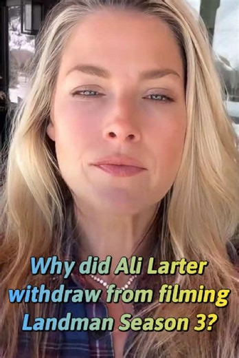Why did Ali Larter withdraw from filming Landman Season 3?#alilarter #landman #foryou #celebrity #fyp #usa