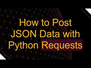 How to Post JSON Data with Python Requests
