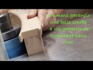 astuce toupillage "faire un gabarit avec une belle courbe homogéne sans cnc"