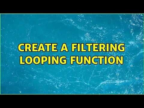 Create a Filtering Looping Function