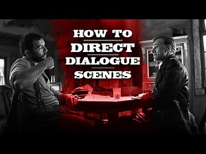 How to Direct a Dialogue Scene