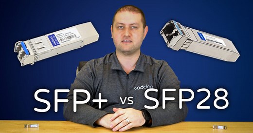 SFP+ vs. SFP28 Transceivers: Explaining the… - AddOn Networks