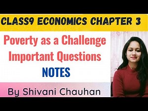 Class9 Economics Chapter 3 Poverty as a Challenge Notes detailed Explanation