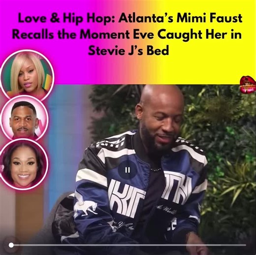 Love & Hip Hop: Atlanta’s Mimi Faust Recalls Moment Eve Caught Her in Stevie J’s Bed Love & Hip Hop: Atlanta alum Mimi Faust is setting the record straight about a long-circulated rumor involving Eve and producer Stevie J. During a recent appearance on Reality with The King with Carlos King, Mimi addressed claims that she once got into a physical fight with Eve after being caught in Stevie J’s bed. According to Mimi, that’s not what happened. Stevie J and Eve dated in the early 2000s and were on