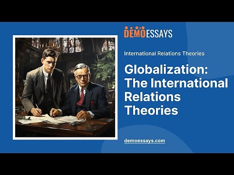 Globalization: The International Relations Theories - Essay Example