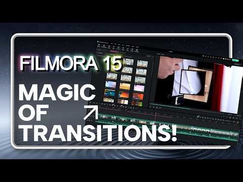 The Magic of Transitions: Turning Moments into High-Impact Stories | FILMORA 15