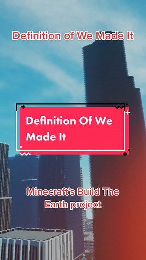 Definition of We Made It#buildtheearth #bte #seattle #minecraft #wemadeit #pippenfts #earth #gaming #joinus #foryou #fypシ #viral #foryoupage