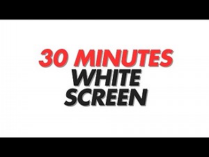 White Screen | 30 Minutes of White Background | Calm Short Display