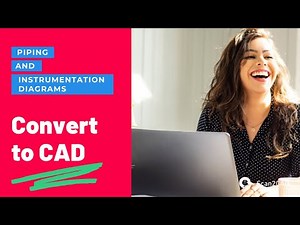 How to Convert Piping and Instrumentation Diagrams (P&ID) to CAD