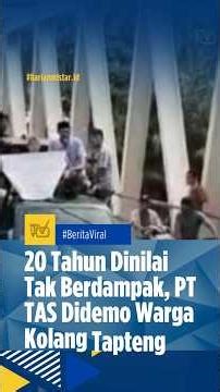 BERITA SUMUT | 20 TAHUN DINILAI TAK BERDAMPAK, PT TAS DIDEMO WARGA KOLANG TAPTENG