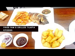 Authentic Ghanaian Meal | Fried Yam & Grilled Tilapia with Spicy Pepper Sauce