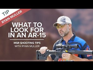 AR-15 Configurations: What to Look for in an AR-15 | MSR Shooting Tips with Ryan Muller