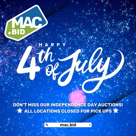 4.5K views · 7 comments | We wish you a joyful and safe celebration this Independence Day!  All warehouses are closed for pickup today, but auctions are STILL LIVE at www.mac.bid! All locations will return to normal operating hours on Friday, July 5th. #macbid #bidwinsave #whypayretail #4thofjuly #independenceday | MAC.BID | Facebook