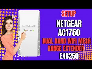 How to Setup NETGEAR AC1750 Dual Band WiFi Mesh Range Extender (EX6250)?
