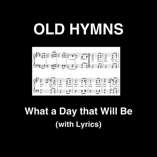 what a day that will be hymn chorus #whatadaythatwillbe #oldhymns #hymnlyrics
