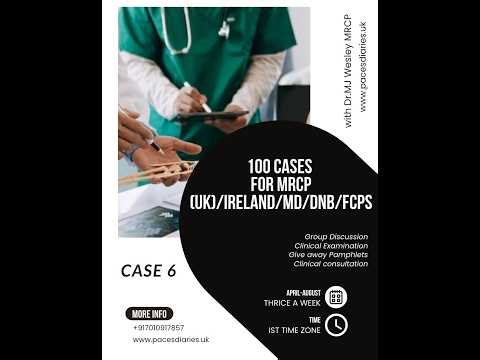 Case 6/100 of 100 cases for MRCP UK/Irenald Paces/MD/DNB/FCPS
