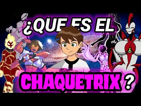 ¿Que es el CHAQUETRIX? | HISTORIA y ORIGEN EXPLICADOS | Ben 10