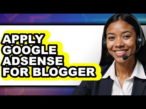 How to Apply Google Adsense for Blogger (full Guide)