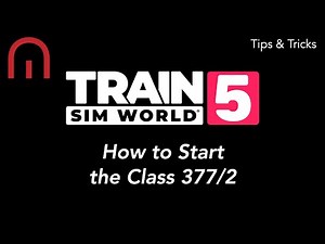 Train Sim World 5 - TIPS AND TRICKS - How to Start Up the Class 377/2
