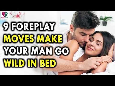 9 Foreplay Moves That Will Make Your Man Go Wild In Bed - Health Sutra - Best Health Tips