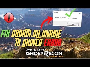 How to Fix dbdata.dll Unable to Launch Error | Fix Error Of Ghost Recon Wildline ,Assassin's Creed