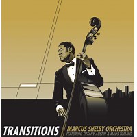 Marcus Shelby Orchestra: Transitions album review @ All About Jazz