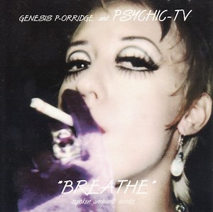Genesis P-Orridge And Psychic-TV - Breathe