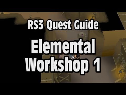 RS3: Elemental Workshop 1 Quest Guide - RuneScape
