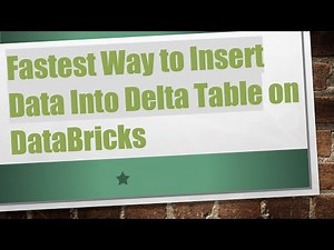 Fastest Way to Insert Data Into Delta Table on DataBricks