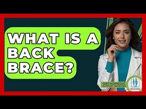 What Is A Back Brace? - Orthopedic Support Network