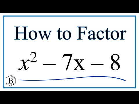 How to Solve x^2 - 7x - 8 = 0 by Factoring