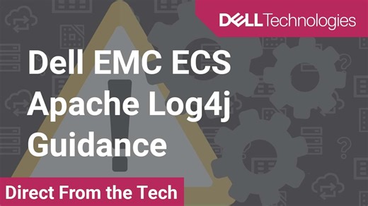 Tutorial on Apache Log4j Security guidance for Dell EMC ECS Storage for CEV-2021-44228 & 45046