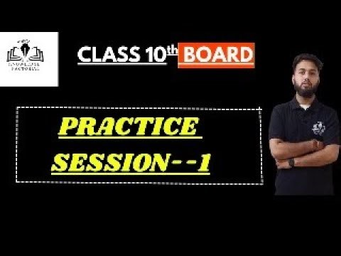 CLASS 10: PRACTICE SESSION ==== 1 (MATHEMATICS)